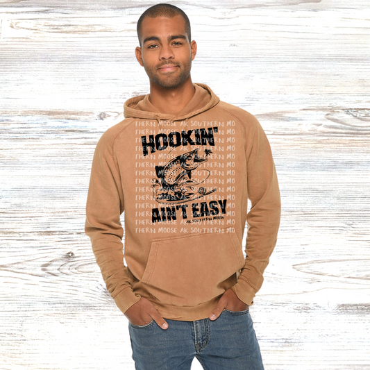 Hookin Ain't Easy - Hoodie