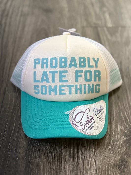 Probably Late for Something