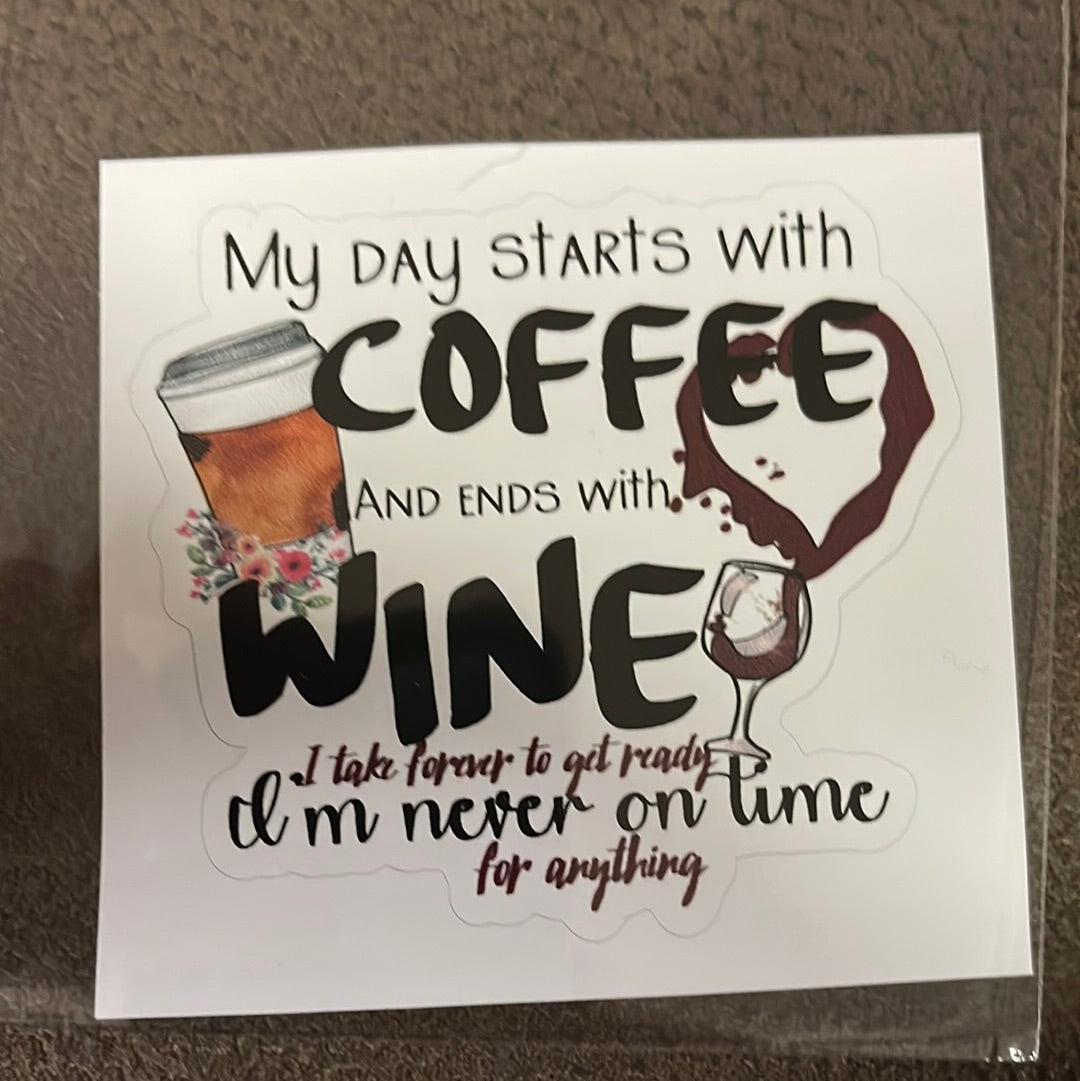 Starts with Coffee ends with Wine