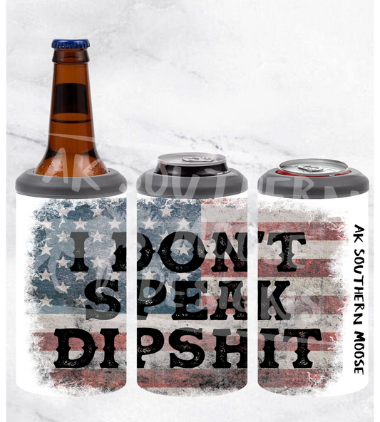 I Dont Speak Dipshit