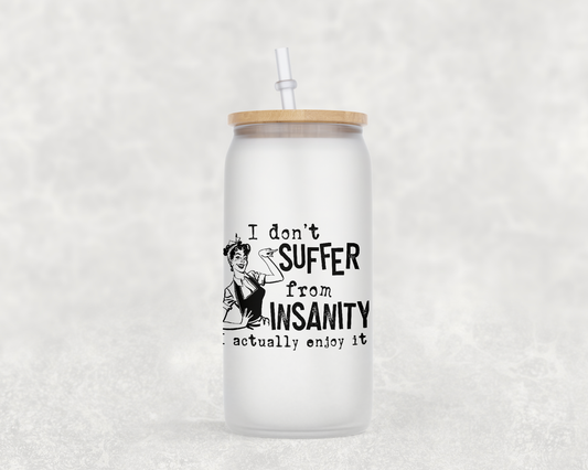 Suffer From Insanity - Glass Can