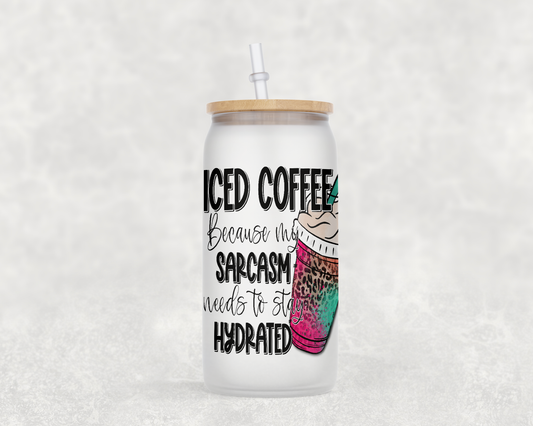 Iced Coffee B/c My Sarcasm
