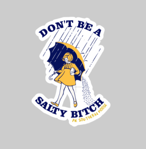 Don't Be A Salty